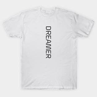 Dreamer - Motivational Words T-Shirt